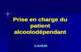 Prise en charge du patient alcoolodépendant CAHUN.