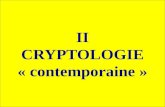 II CRYPTOLOGIE « contemporaine » Sommaire 1.Les fondements p. 59 2.Les protocoles simples p. 77.
