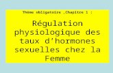 Thème obligatoire,Chapitre 1 : Régulation physiologique des taux dhormones sexuelles chez la Femme.