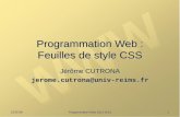 11:06:28 Programmation Web 2012-2013 1 Programmation Web : Feuilles de style CSS Jérôme CUTRONA jerome.cutrona@univ-reims.fr.