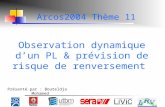 Observation dynamique dun PL & prévision de risque de renversement Présenté par : Bouteldja Mohamed Arcos2004 Thème 11.