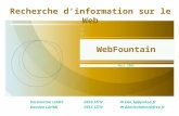 Karamatou LIADYDESS SITN klia_bj@yahoo.fr Damien LAHMIDESS SITN damienlahmi@free.fr WebFountain Mars 2005 Recherche dinformation sur le Web.