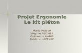 Projet Ergonomie Le kit piéton Marie REISER Virginie FISCHER Guillaume HABIB Frédéric LAPEYRE.