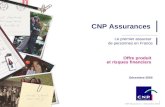 1 CNP Assurances - Décembre 2005 Offre produit et risques financiers Décembre 2005 CNP Assurances Le premier assureur de personnes en France.