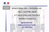 1 MISSIONS ORGANISATION ACTEURS MINISTERE DE LINTERIEUR, DE LOUTRE MER ET DES COLLECTIVITES TERRITORIALES.