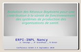 Evolution des Réseaux Bayésiens pour une contribution à la sûreté de fonctionnement des systèmes de production des organisations de santé. ERPI-INPL Nancy.