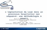 Limplantation du Lean dans un processus hospitalier non séquencé: une méthodologie à revoir Marie-Claude Blais, ing. Jr. Étudiante à la maitrise en génie.