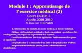 Module I : Apprentissage de lexercice médical (2) Cours DCEM 3 Année 2009-2010 Pr Jean-Luc CHOPARD Linformation du malade, le secret médical, le dossier.