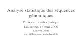 Analyse statistique des séquences génomiques DEA en bioinformatique Lausanne, 16 mai 2000 Laurent Duret duret@biomserv.univ-lyon1.fr.