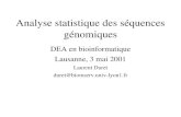 Analyse statistique des séquences génomiques DEA en bioinformatique Lausanne, 3 mai 2001 Laurent Duret duret@biomserv.univ-lyon1.fr.