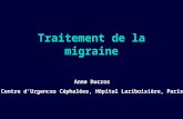 Traitement de la migraine Anne Ducros Centre dUrgences Céphalées, Hôpital Lariboisière, Paris.