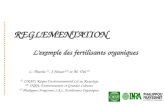 REGLEMENTATION Lexemple des fertilisants organiques L. Thuriès (1), S Houot (2) et M. Viel (3) (1) CIRAD, Risque Environnemental Lié au Recyclage (2) INRA,