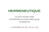 HERMENEUTIQUE CLEFS POUR UNE INTERPRETATION BIBLIQUE HONNETE 2 PIERRE CH 3 v 15 à v 18.