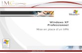 Windows XP Professionnel Mise en place dun VPN. Mise en place d'un VPN sous Windows XP Windows XP permet de gérer nativement des réseaux privés virtuels