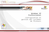 Windows XP Professionnel Configuration et gestion des systèmes de fichiers.