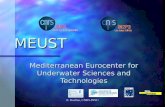 MEUST Mediterranean Eurocenter for Underwater Sciences and Technologies E. Ruellan, CNRS-INSU.
