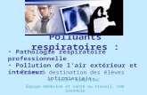 Polluants respiratoires : -Cours à destination des élèves infirmier(e)s- Dr Vincent BONNETERRE. Équipe médecine et santé au travail, CHU Grenoble Pathologie.