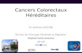 Cancers Colorectaux Héréditaires Dr Jérémie LEFEVRE Service de Chirurgie Générale et Digestive Hôpital Saint-Antoine AP-HP.