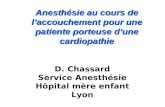 Anesthésie au cours de laccouchement pour une patiente porteuse dune cardiopathie D. Chassard Service Anesthésie Hôpital mère enfant Lyon.