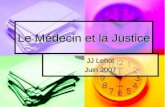 Le Médecin et la Justice JJ Lehot Juin 2007. Déclarations Anesthésie : 3 e spécialité en nb Anesthésie : 3 e spécialité en nb Pénal : 24% Pénal : 24%
