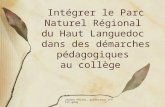 Jeanne POUJOL, professeur d'hist-géog Intégrer le Parc Naturel Régional du Haut Languedoc dans des démarches pédagogiques au collège.