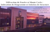 Diffraction de Poudre et Monte Carlo : Indexation de Diagramme et Solution de Structure A. Le Bail Université du Maine Laboratoire des Fluorures CNRS –