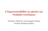 Lhypersensibilité au gluten ou Maladie Coeliaque M.Delire, Pédiatrie, Immunologie clinique B.Fayed, Biologie Clinique.