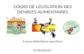 COURS DE LEGISLATION DES DENREES ALIMENTAIRES 4 ème diététique sportive D.PAUQUET.