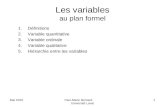 Mai 2010Paul-Marie Bernard Université Laval 1 Les variables au plan formel 1.Définitions 2.Variable quantitative 3.Variable ordinale 4.Variable qualitative.