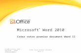 Microsoft ® Word 2010 Créer votre premier document Word II Form@ssistance SASU - Laurenan - SIRET 53462852400017 Créer votre premier document Word II.