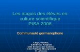 Les acquis des élèves en culture scientifique PISA 2006 Communauté germanophone A.Baye, V.Quittre, G.Hindryckx, A.Fagnant Unité dAnalyse des Systèmes et.