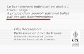 Le licenciement individuel en droit du travail belge : à propos dun pouvoir patronal balisé par des lois discriminatoires Filip Dorssemont Professeur en.