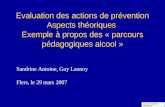 Evaluation des actions de prévention Aspects théoriques Exemple à propos des « parcours pédagogiques alcool » Sandrine Antoine, Guy Launoy Flers, le 29.