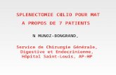 SPLENECTOMIE CŒLIO POUR MAT A PROPOS DE 7 PATIENTS N MUNOZ-BONGRAND, Service de Chirurgie Générale, Digestive et Endocrinienne, Hôpital Saint-Louis, AP-HP.