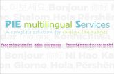 Vue densemble 2013 PIE MULTILINGUAL SERVICES 2 Solution de sous-traitance de A à Z avec expertise multilingue. Géré par des professionnels expérimentés.