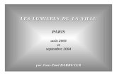 LES LUMIERES DE LA VILLE PARIS août 2003 et et septembre 2004 par Jean-Paul BARRUYER par Jean-Paul BARRUYER.