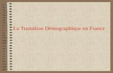La Transition Démographique en France. Introduction La France, comme tous les pays développés a terminé sa transition démographique depuis plusieurs dizaines.