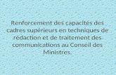 Renforcement des capacités des cadres supérieurs en techniques de rédaction et de traitement des communications au Conseil des Ministres.