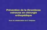 Prévention de la thrombose veineuse en chirurgie orthopédique Avec la collaboration de C Vielpeau.