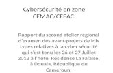 Cybersécurité en zone CEMAC/CEEAC Rapport du second atelier régional dexamen des avant-projets de lois types relatives à la cyber sécurité qui sest tenu.
