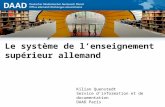 Le système de lenseignement supérieur allemand Kilian Quenstedt Service dinformation et de documentation DAAD Paris.