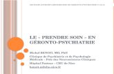 L E « PRENDRE SOIN » EN G ÉRONTO - PSYCHIATRIE Michel BENOIT, MD, PhD Clinique de Psychiatrie et de Psychologie Médicale – Pole des Neurosciences Cliniques.