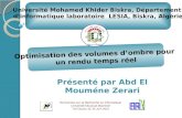 Optimisation des volumes dombre pour un rendu temps réel Université Mohamed Khider Biskra, Département dinformatique laboratoire LESIA, Biskra, Algérie.