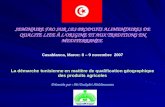SEMINAIRE FAO SUR LES PRODUITS ALIMENTAIRES DE QUALITE LIEE À LORIGINE ET AUX TRADITIONS EN MEDITERRANEE Casablanca, Maroc: 8 – 9 novembre 2007 La démarche.