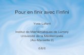 Pour en finir avec linfini Yves Lafont Institut de Mathématiques de Luminy Université de la Méditerranée (Aix-Marseille 2) 6/6/6.