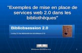 Bibliobsession 6/10/2006 by-nc-sa 1 "Exemples de mise en place de services web 2.0 dans les bibliothèques"