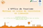 LOffice de Tourisme Metteur en scène de territoire en Limousin Assemblée Générale de lOffice de Tourisme du Pays de Tulle Cœur de Corrèze Jeudi 22 mars.