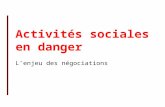 Activités sociales en danger Lenjeu des négociations.
