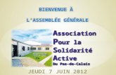 Ordre du jour Accueil de la Présidente Adoption du Compte-rendu de lAssemblée Générale du 10 Juin 2011 Rapport moral et dorientation Rapport dactivité