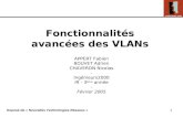 1 Fonctionnalités avancées des VLANs APPERT Fabien BOUVET Adrien CHAVERON Nicolas - Ingénieurs2000 IR - 3 ème année - Février 2005 Exposé de « Nouvelles.